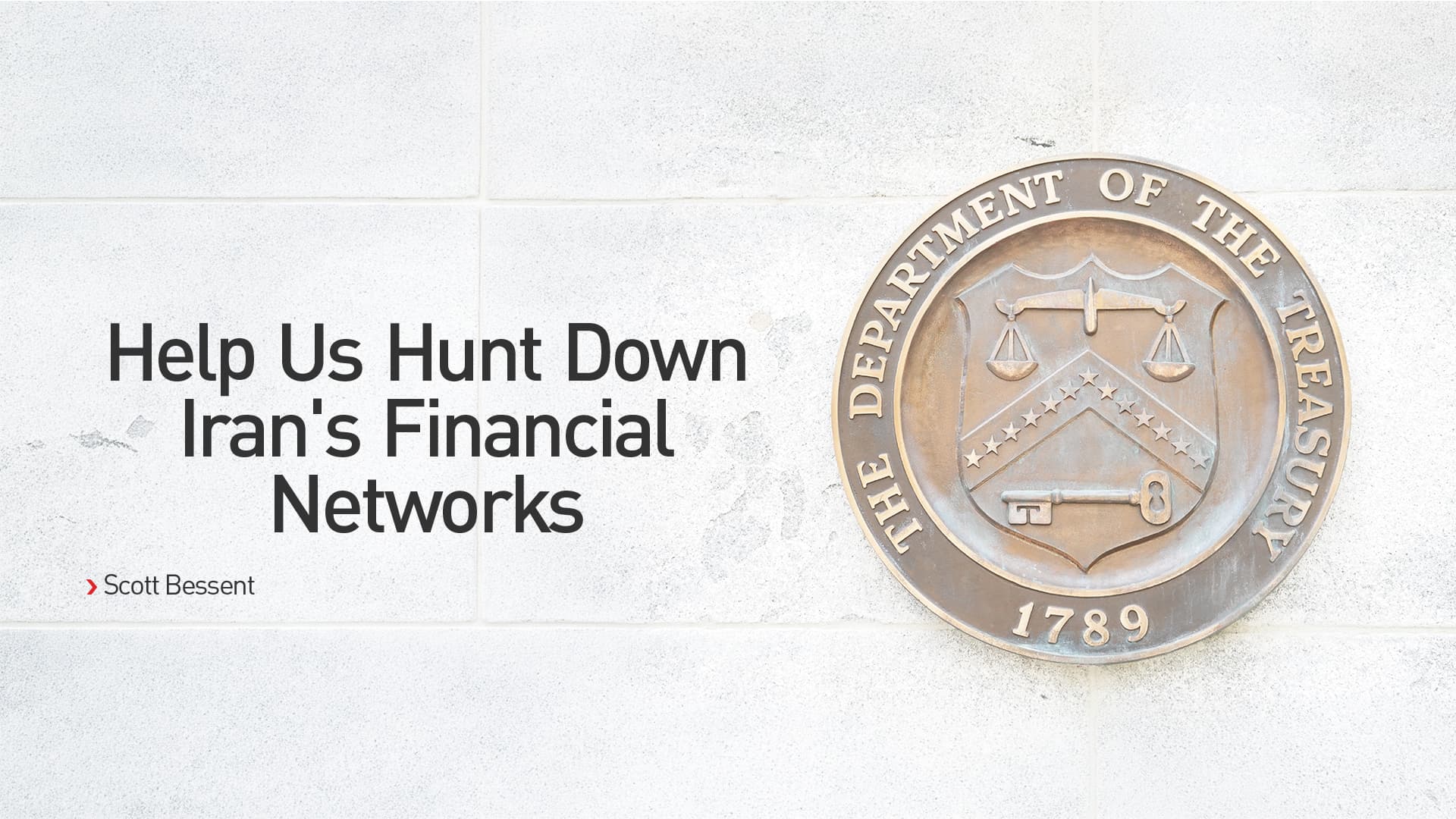 Bessent Calls on Global Whistleblowers to Expose Iran's Financial Networks