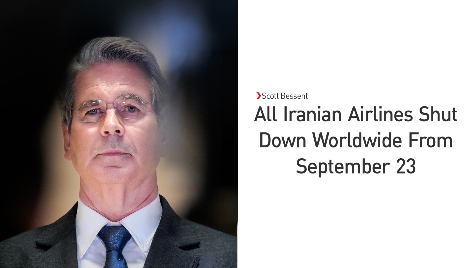 Bessent: All Iranian Airlines Shut Down Worldwide From September 23