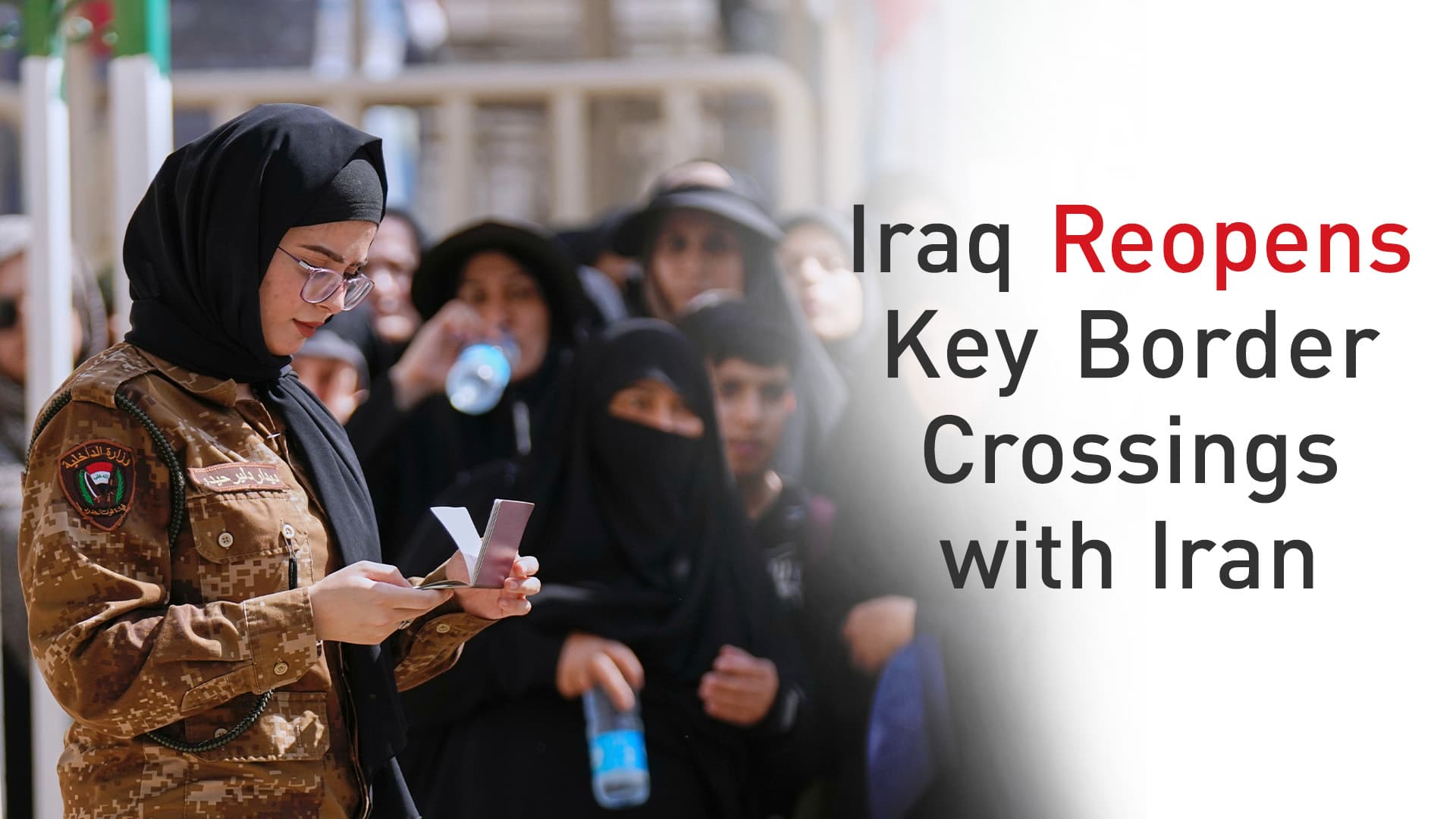 Iraq Begins Reopening Iran Border Crossings After Security Review