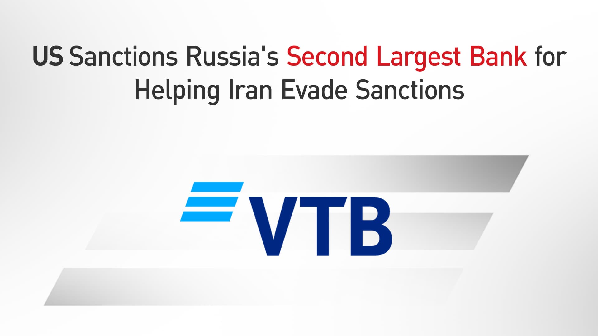 US Sanctions Russia's Second Largest Bank for Helping Iran Evade Sanctions