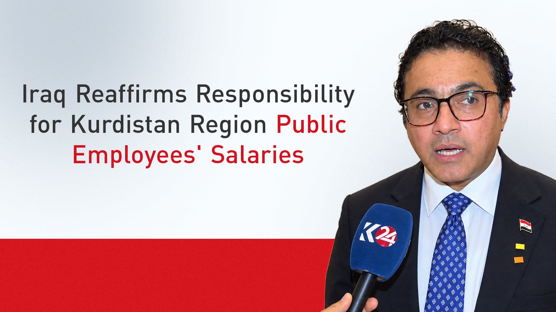 Iraq Reaffirms Responsibility for Kurdistan Region Public Employees' Salaries