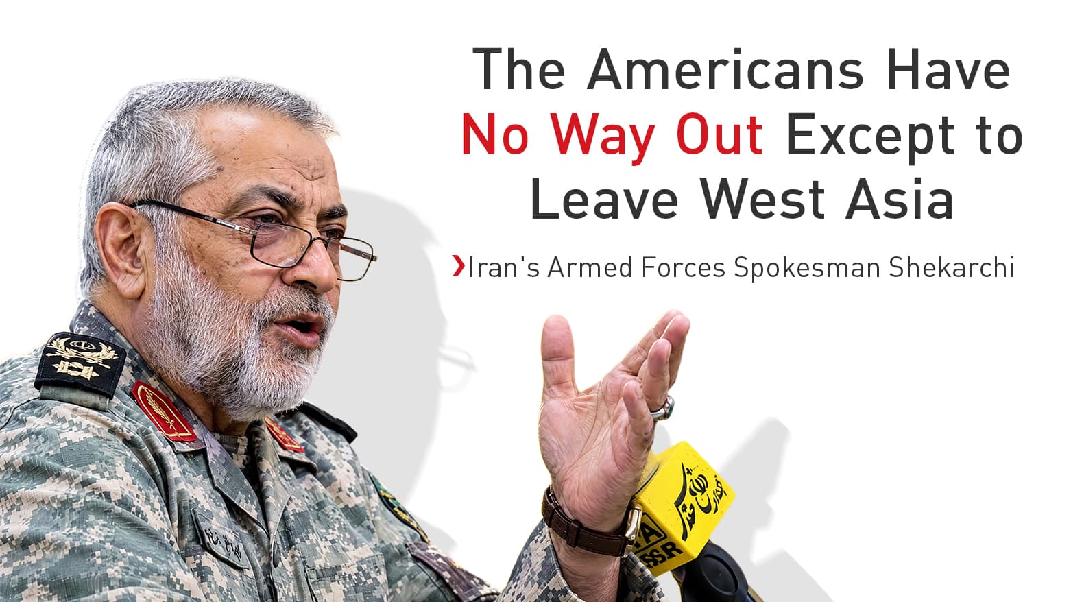 Iran's military: Americans must leave West Asia, we will not retreat one step