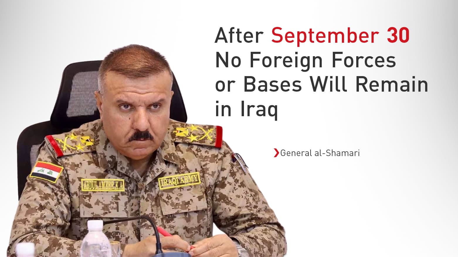 September 30 is the final date for all foreign military presence in Iraq, commander confirms